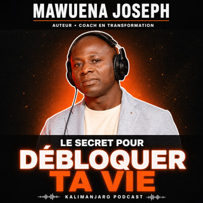 #381 MAWUENA JOSEPH : LE SECRET POUR DÉBLOQUER SA RÉUSSITE (LES LOIS DE L'UNIVERS) cover