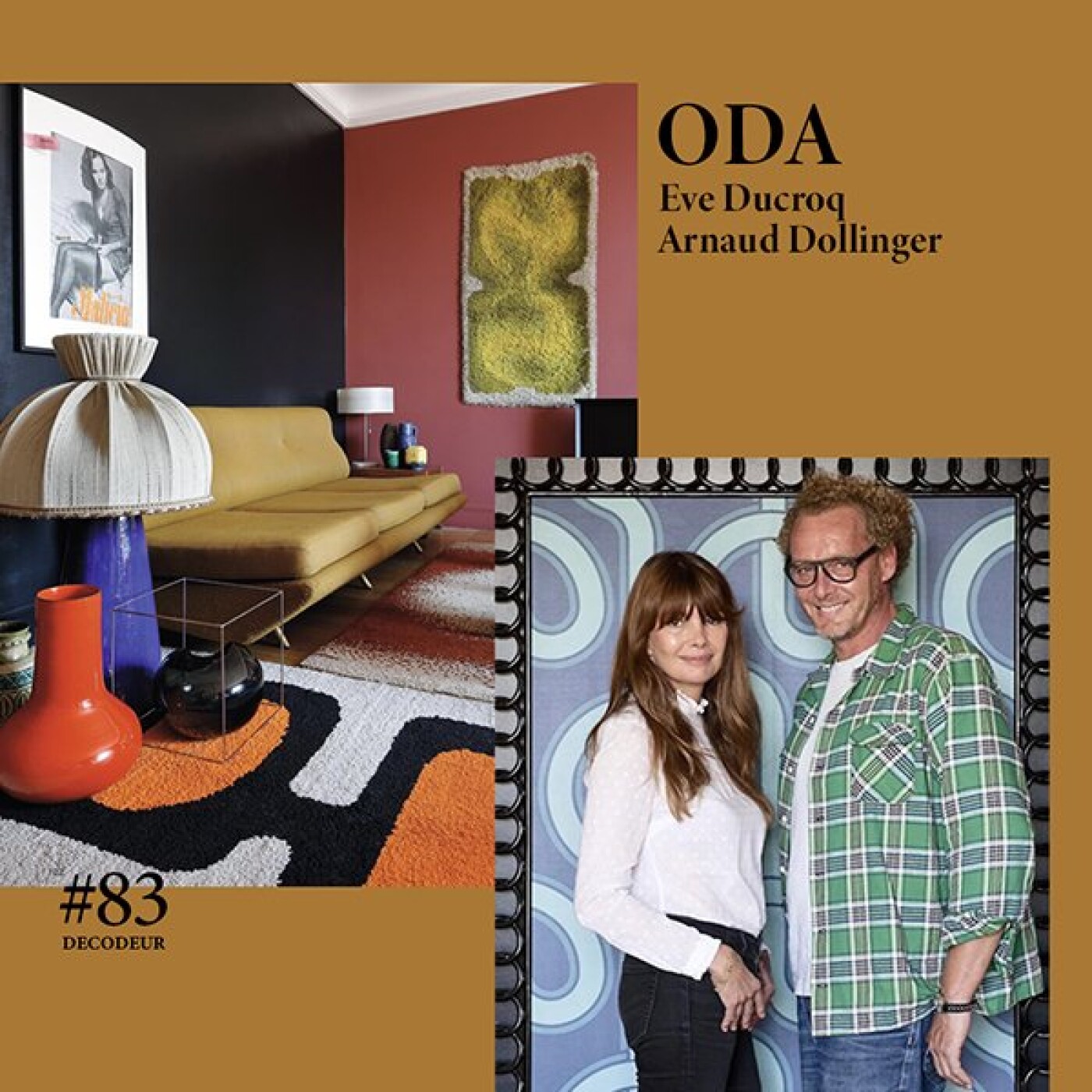 #83 ODA, Eve Ducroq et Arnaud Dollinger, décorateurs audacieux et multi-facettes
