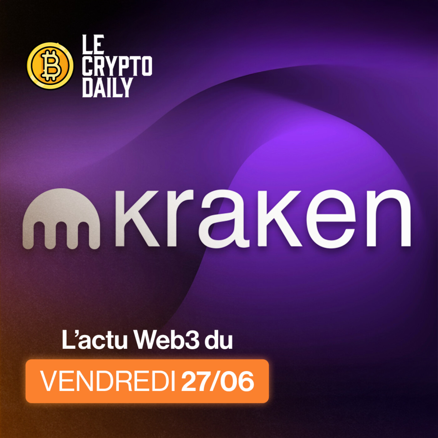 🤯 – Kraken se lance dans la finance traditionnelle ! – 27/06/2025
