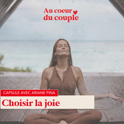 Capsule 20 - Choisir la JOIE avec Ariane Pina cover