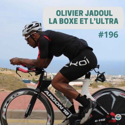 Episode 196 - Olivier Jadoul - La boxe & l'ultra cover