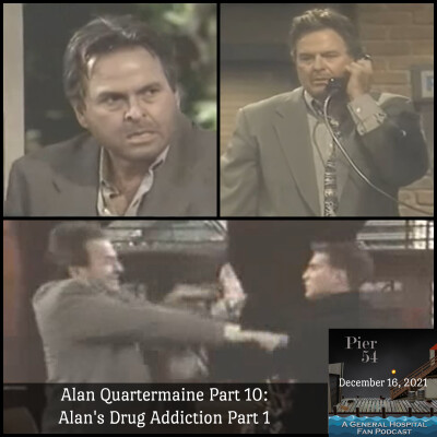 Episode 292: The Port Charles 411: Alan Quartermaine Part 10 - Alan's Drug Addiction Pt 1 cover