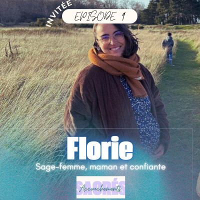 Ep 9 Florie - Sage femme, maman & confiante cover