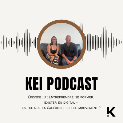 Épisode 10 : Entreprendre, se former, exister en digital - est-ce que la Calédonie suit le mouvement ? cover