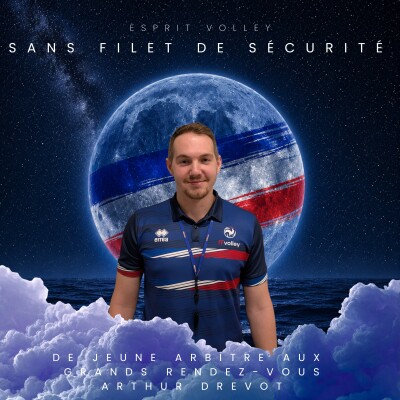 🎙️ De jeune arbitre aux grands rendez-vous avec Arthur Drevot 🏐 cover