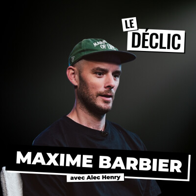 VIRÉ PAR TF1 DE SA PROPRE ENTREPRISE… Il revient avec une startup mondiale (Maxime Barbier) | Maxime Barbier | Déclic 324 cover
