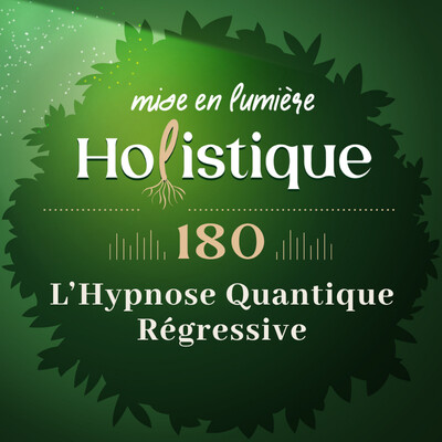 180. Hypnose Quantique Régressive : Vies Antérieures, Lignes de Temps & Conscience Élargie cover