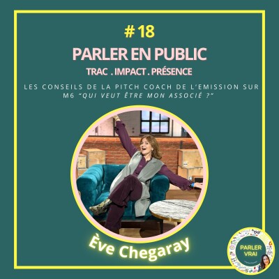 #18 - ÈVE CHEGARAY - Parler en public - Trac . Impact . Présence cover
