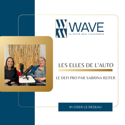 Oser le réseau avec Elisabeth Young Présidente de l'association WAVE Les Elles de l'auto cover