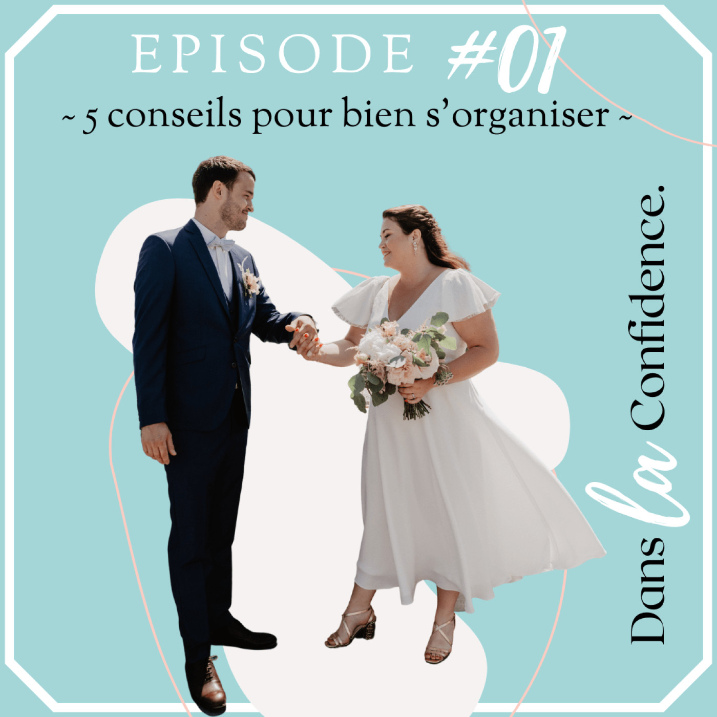 Podcast MARIAGE - Dans la Confidence
