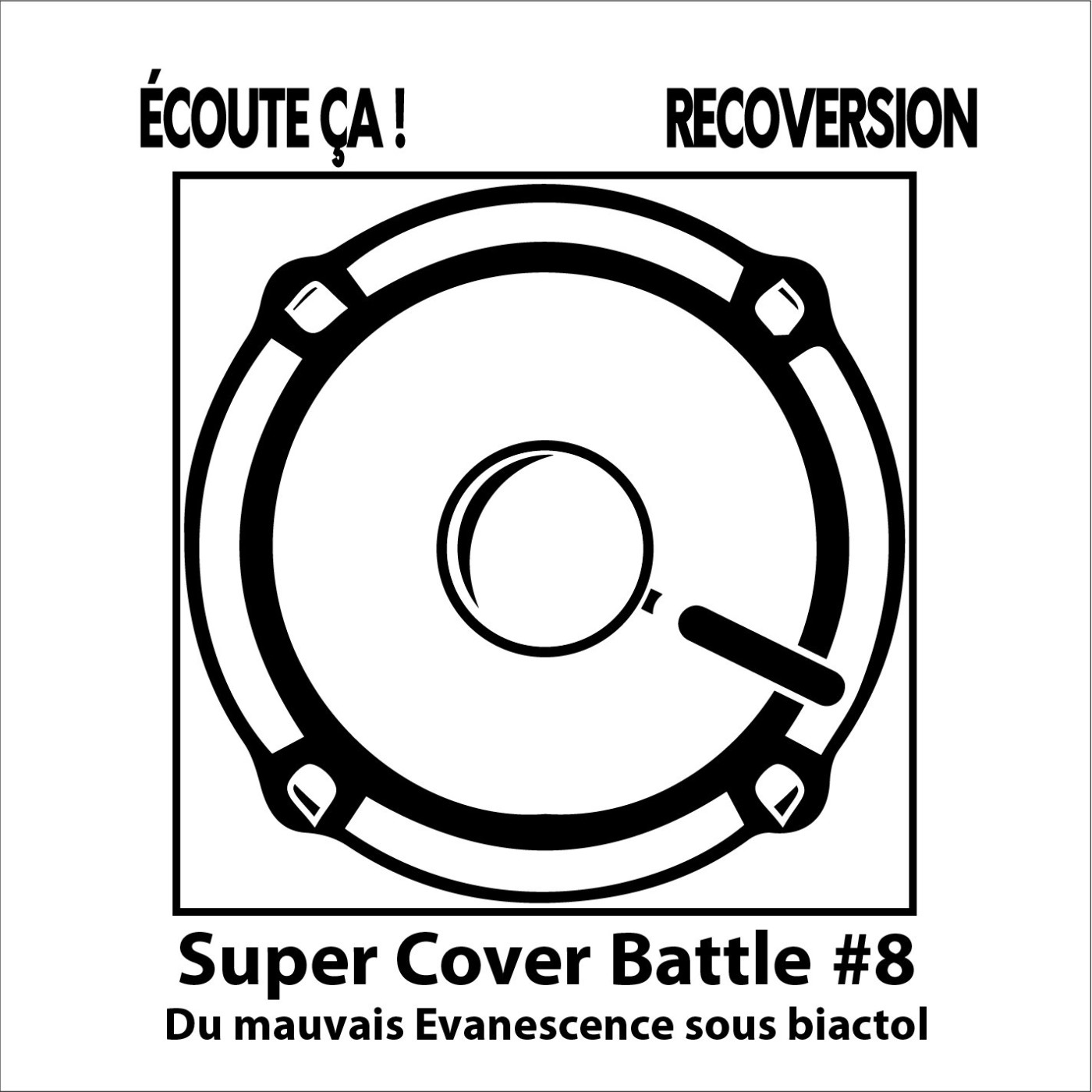 Ep 80 : Super Cover Battle #8 Du mauvais Evanescence sous biactol