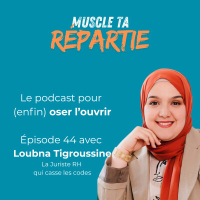 #44 - Loubna Tigroussine - Connais tes droits pour mieux te protéger au travail cover