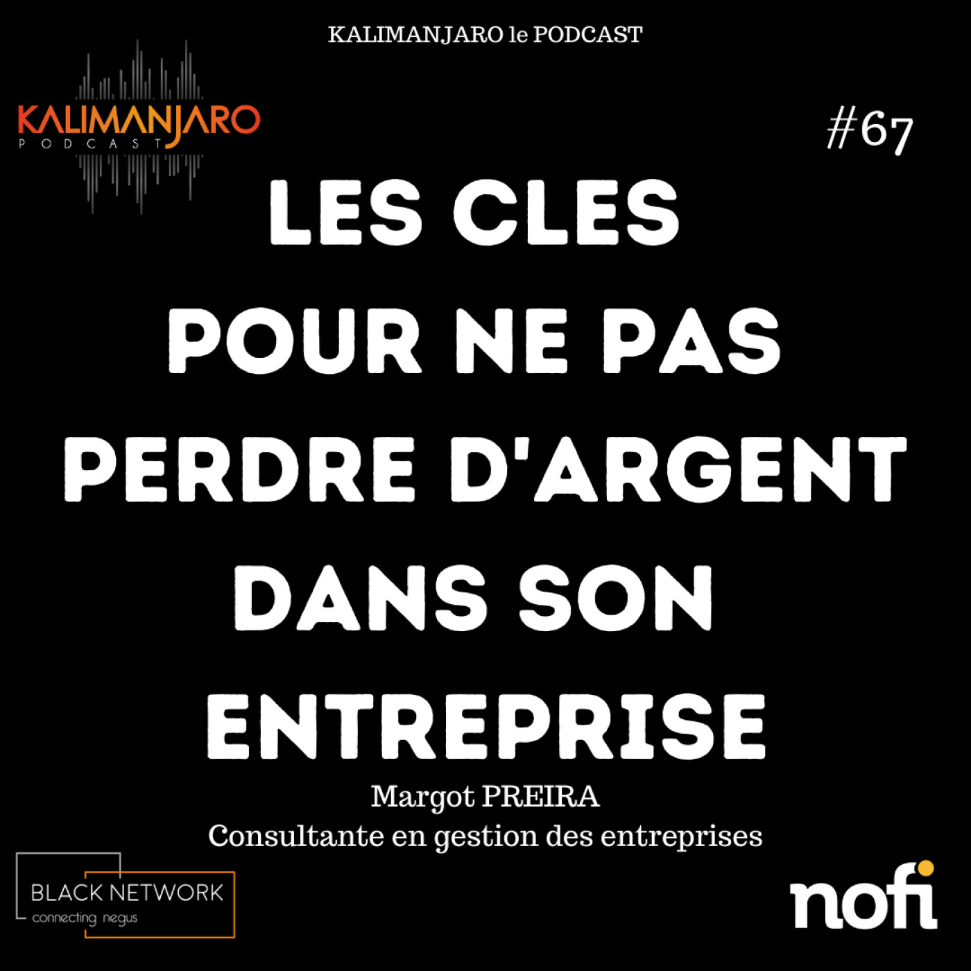 Kalimanjaro épisode #67: Comment bien gérer la trésorerie de son entreprise. Leçons de gestion avec Margot PREIRA episode artwork