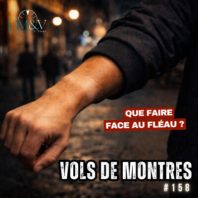 #158 Explosion des vols de montres : comment éviter le pire ? cover