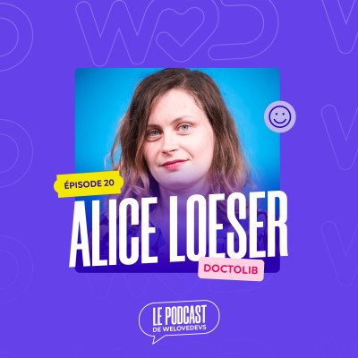 #20 - Alice Loeser - Doctolib - Changer d'entreprise pour évoluer cover