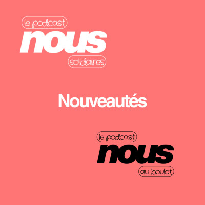 “nous” s’agrandit : bienvenue à “nous solidaires” et “nous au boulot”. Encore plus d’histoires et de parcours de vie cover