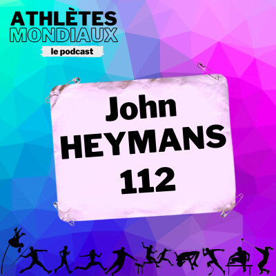 #112 John Heymans - Utiliser ChatGPT pour se qualifier pour Paris 2024 : itinéraire d'un finaliste olympique pas comme les autres cover