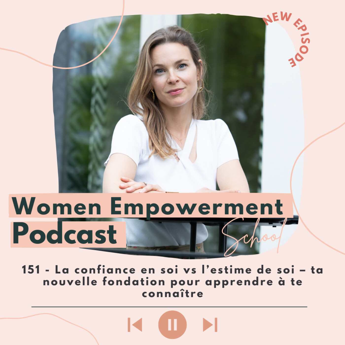 151. La confiance en soi vs l’estime de soi – ta nouvelle fondation pour apprendre à te connaître episode artwork