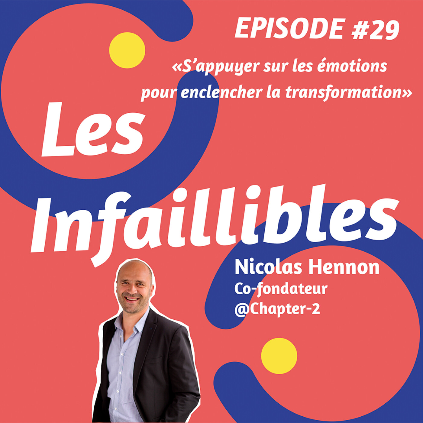 Les Infaillibles - le podcast des managers qui se racontent avec authenticité - pour un management qui allie performance et bienveillance