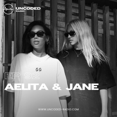 EP92 — Uncoded Radio presents Switch Code: Podcast DJ — Aelita & Jane [Minimal House] cover