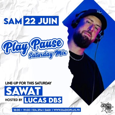PLAY PAUSE SATURDAY MIX > DEEJAY SAWAT 22.06.2024 cover