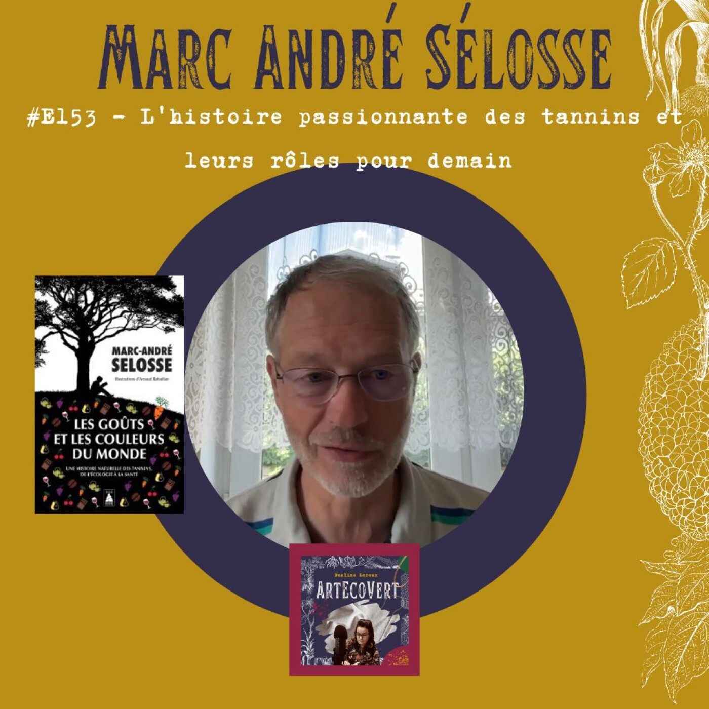 Marc André Selosse - L'histoire passionnante des tannins et leurs rôles pour demain dans les couleurs végétales