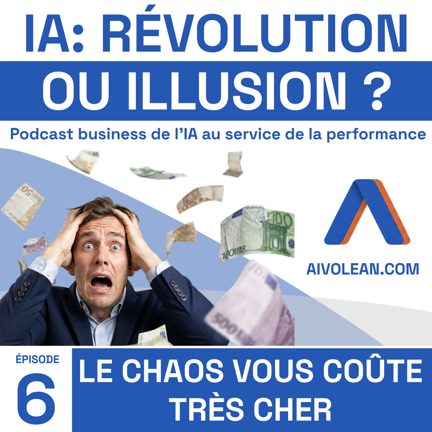 IA : Révolution ou Illusion Ep6 | Le chaos opérationnel coûte plus cher que vous ne le pensez