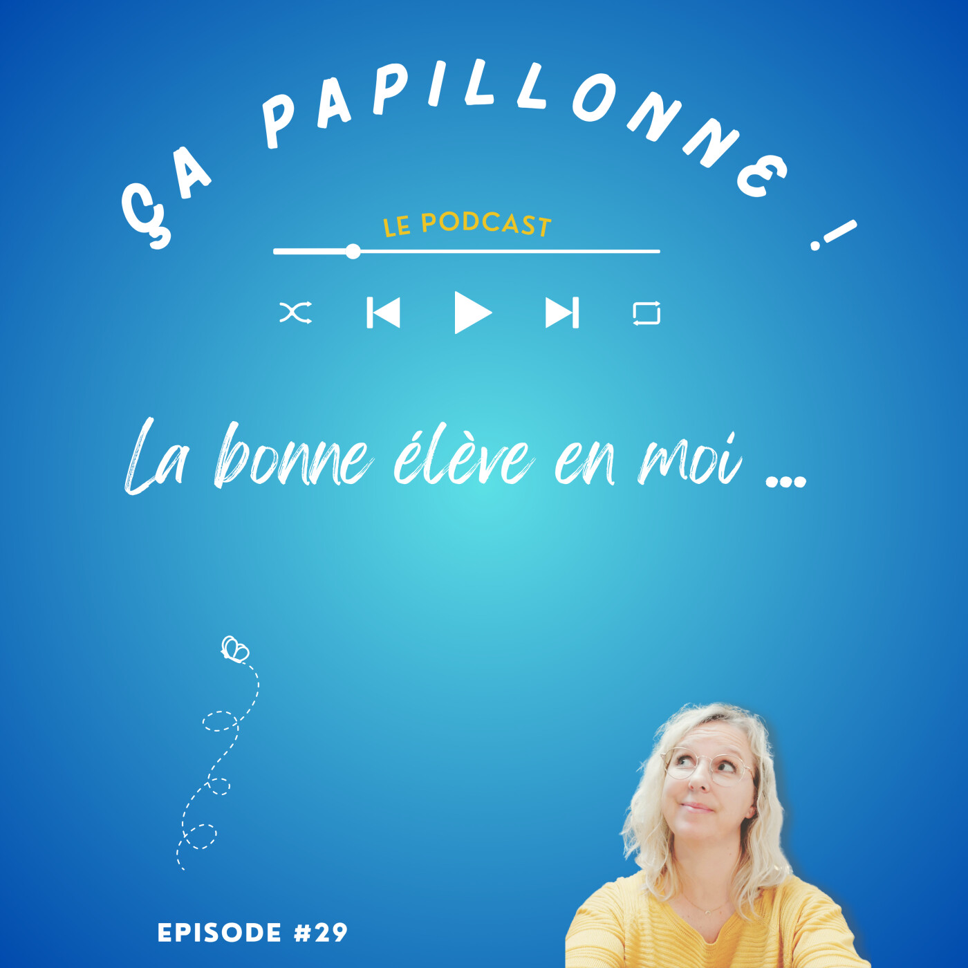 EP#29 - La bonne élève en moi EP#29 - La bonne élève en moi