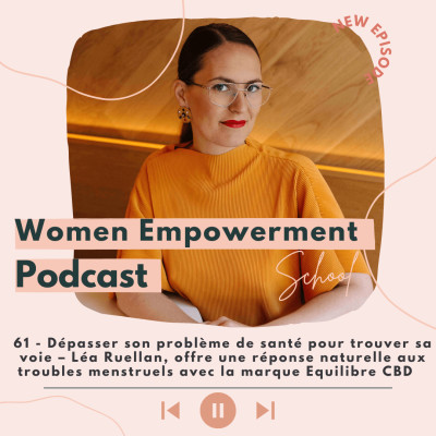 61. Dépasser son problème de santé pour trouver sa voie - Léa Ruellan offre une réponse aux troubles menstruels avec sa marque Équilibre CBD cover