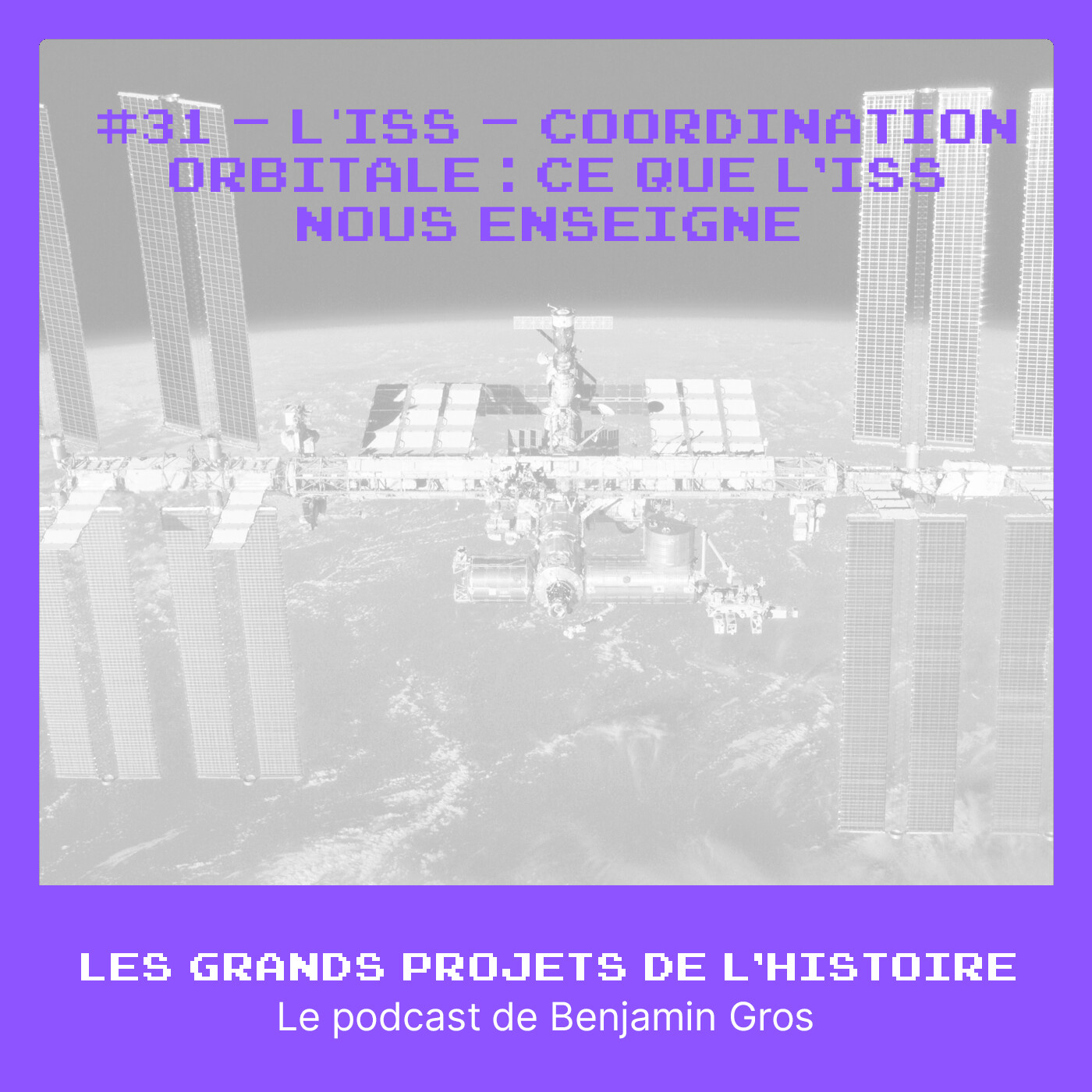 #31 - L'ISS – Coordination orbitale : Ce que l’ISS nous enseigne sur les projets numériques episode artwork