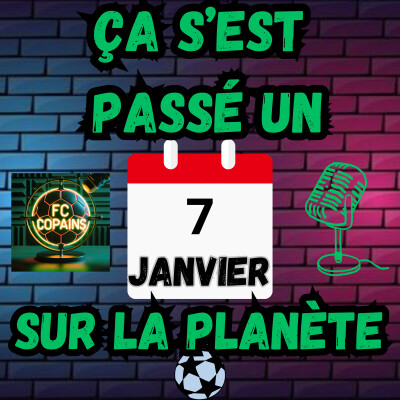 Il s'est passé quoi sur la planète foot le 7 janvier ? cover