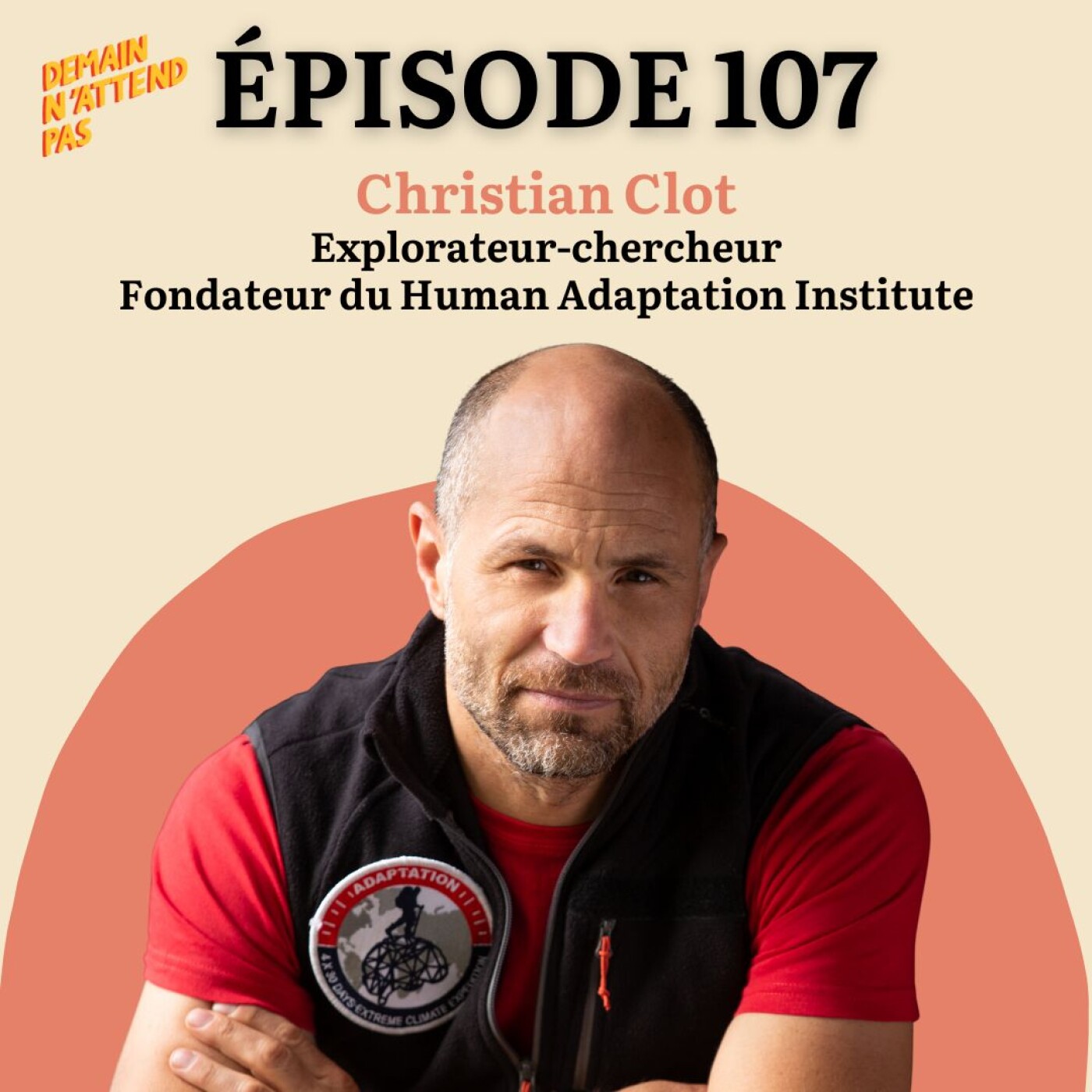 107 - Sommes-nous capables de nous adapter au climat du futur ? Avec Christian Clot, explorateur de l'extrême et fondateur du Hum 107 - Sommes-nous capables de nous adapter au climat du futur ? Avec Christian Clot, explorateur de l'extrême et fondateur du Hum