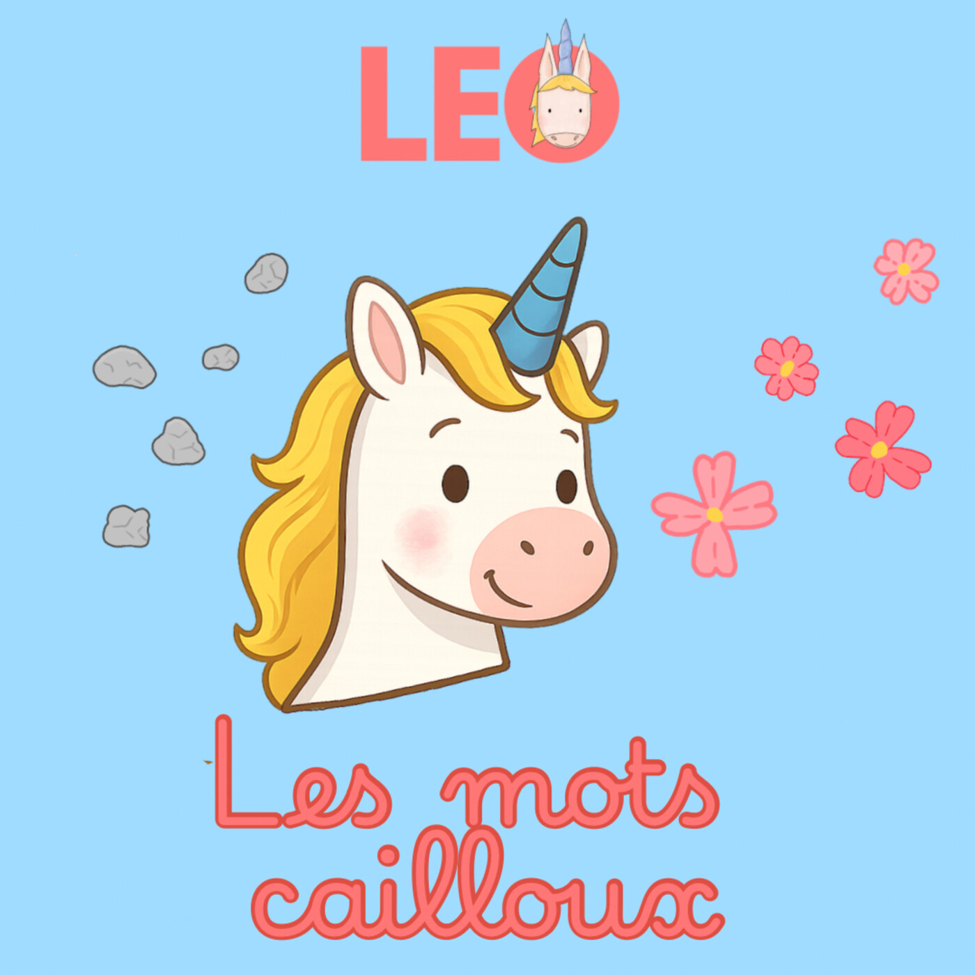 Leo la licorne - des histoires d’émotions et de confiance en soi pour les 3-7 ans