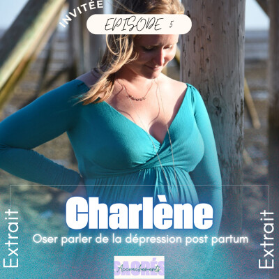 [EXTRAIT] Ep 5 Charlène - Oser parler de la dépression post-partum cover