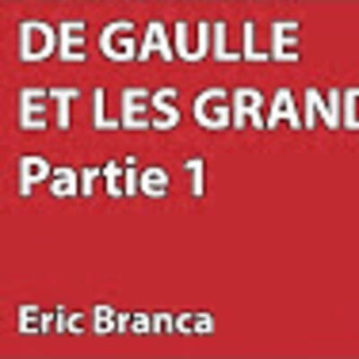 Hommage De Gaulle #3 - De Gaulle et les Grands - E. Branca - # politique cover