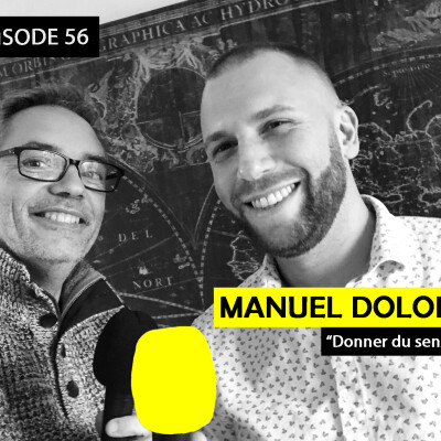 Ep 56 - Manuel Dolores, mandataire immobilier : "Donner du sens" cover