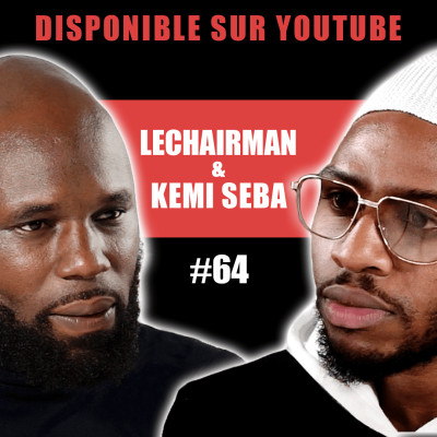 #64 LeChairman & Kemi Seba parlent Guinée, Kadhafi, Cedeao, Négrophobie, Russie-Afrique, Géo Politique cover