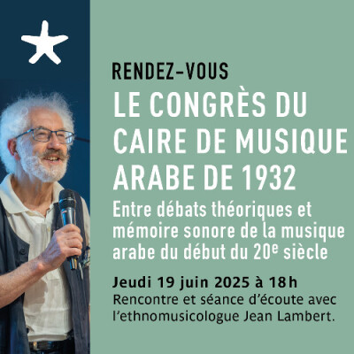 Les rendez-vous du salon de lecture - Le Congrès du Caire de musique arabe de 1932 : entre débats théoriques et mémoire sonore cover