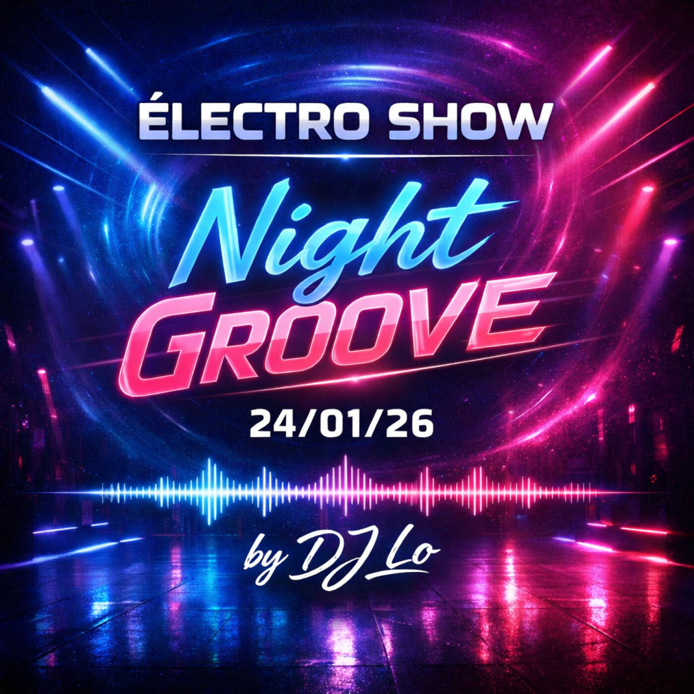 Électro Show by DJ Lo – Night Groove – 24/01/26