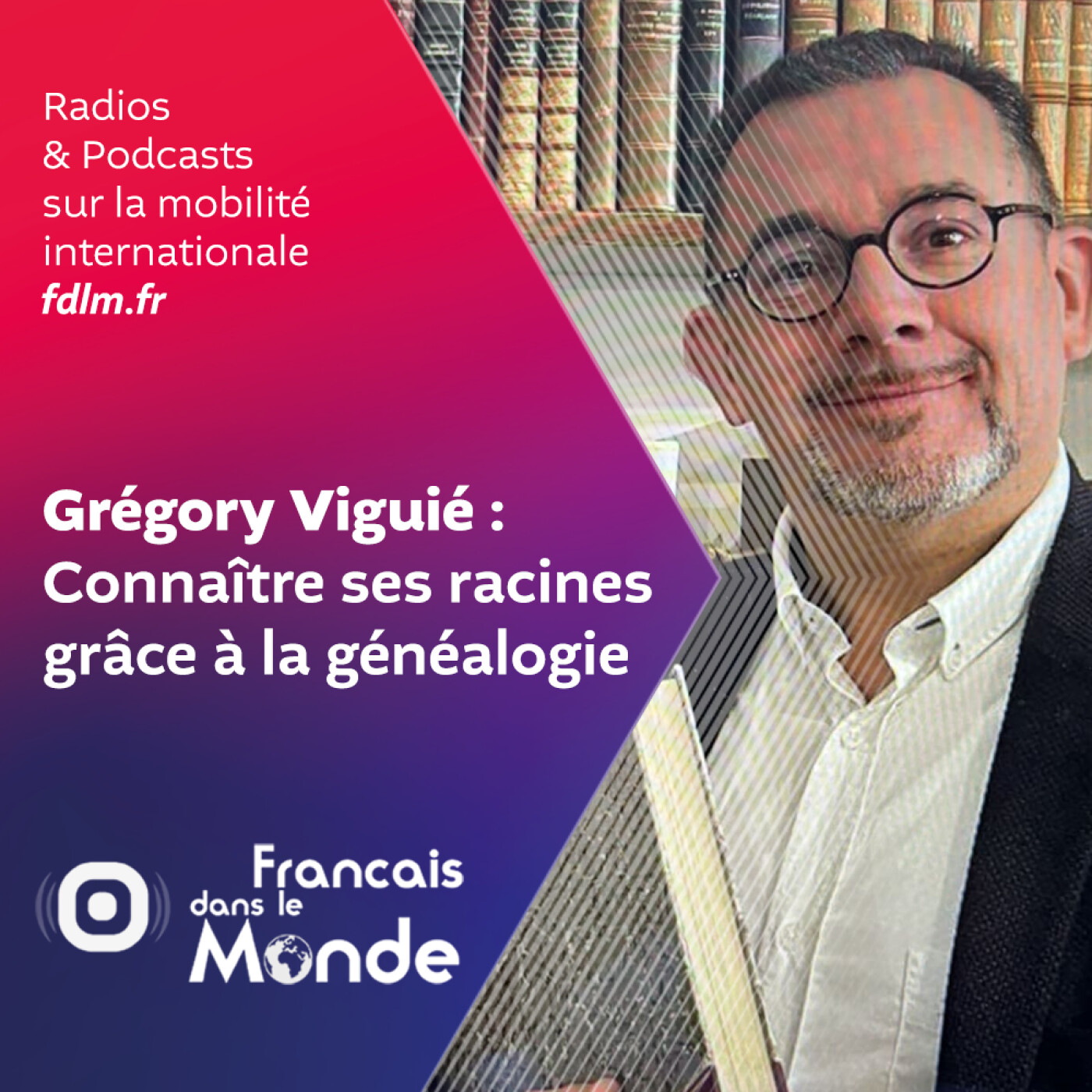 Généalogie internationale : L'expertise de Grégory Viguié episode artwork