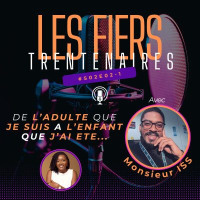 #S02E02-1 De l'adulte que je suis à l'enfant que j'ai été (Avec Monsieur ISS) - Les Fiers Trentenaires cover