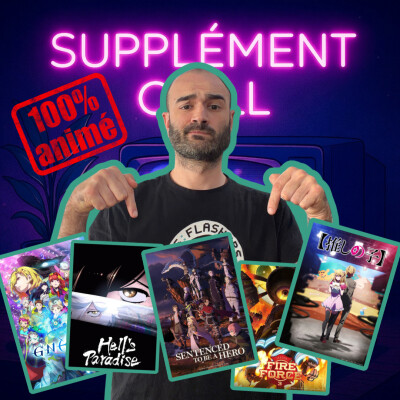 100% Animé!! Gnosia, Fire Force, Sentenced to be a Hero, Oshi no Ko, Hell's Paradise (Supplément Chill) cover