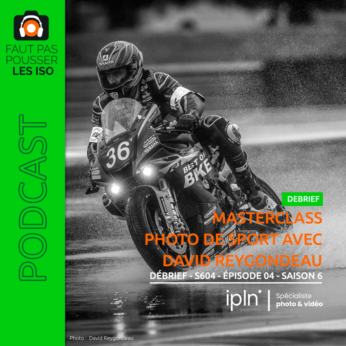 DÉBRIEF - S604 - MASTERCLASS Photo de sport avec David Reygondeau