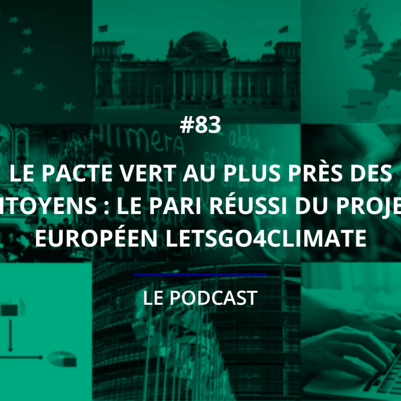 83 - Le Pacte Vert au plus près des citoyens : le pari réussi du projet européen LetsGo4Climate