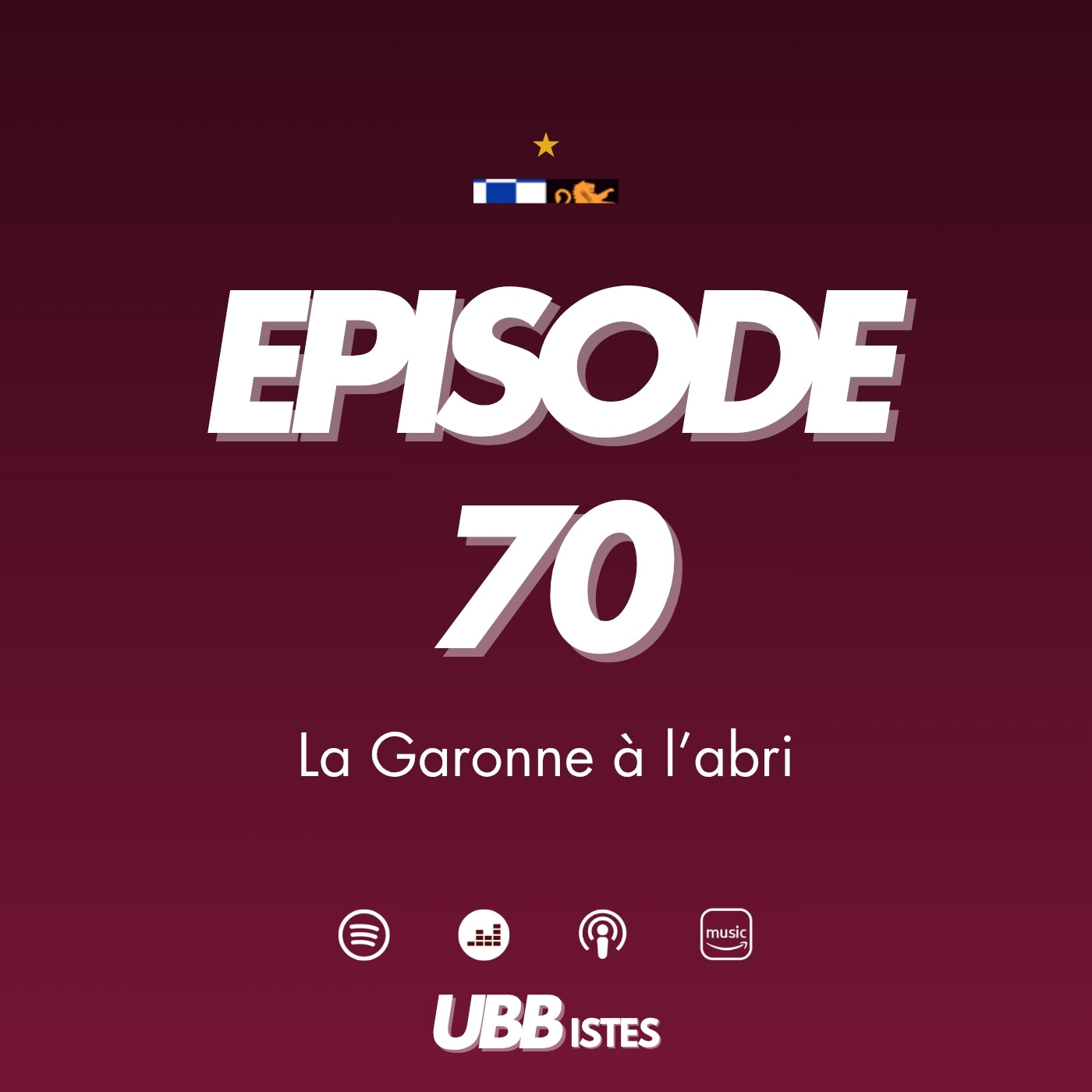Episode 70 - La Garonne à l'abri Episode 70 - La Garonne à l'abri