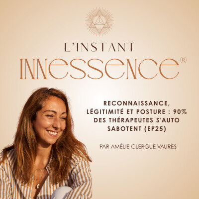 Reconnaissance, légitimité et posture : 90% des thérapeutes s'auto sabotent (EP25) cover