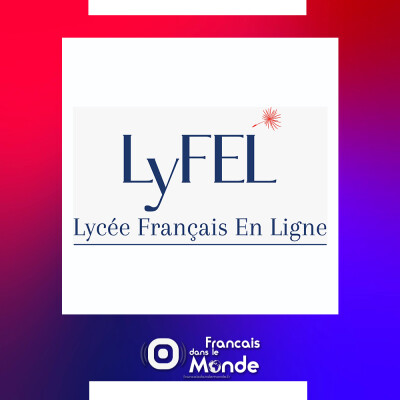 Découvrez LyFEL, le 1er Lycée Français en ligne cover