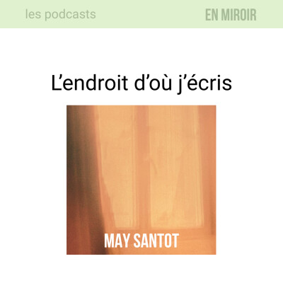 May Santot, l'endroit d'où j'écris cover
