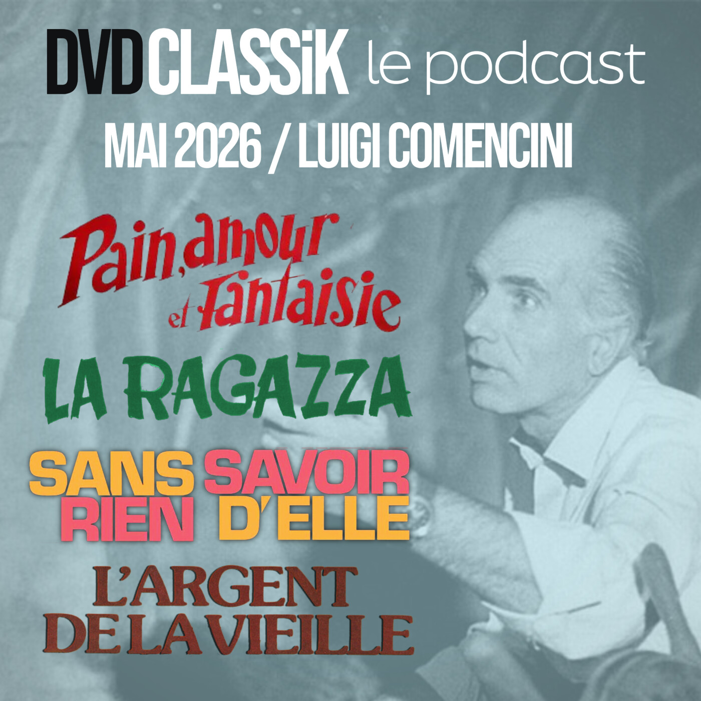 Mai 2026 / LUIGI COMENCINI : PAIN, AMOUR & FANTASIE - LA RAGAZZA - SANS RIEN SAVOIR D'ELLE - L'ARGENT DE LA VIEILLE episode artwork