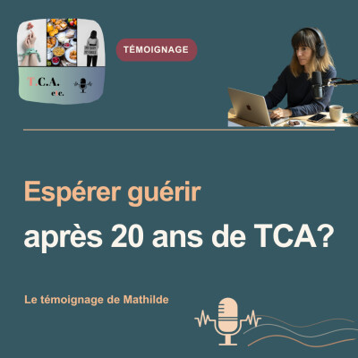 Peut-on encore espérer guérir après 20 ans de TCA ? Mathilde témoigne E.267 cover